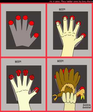 Remove R Comic (aka rm -r comic), by Gary Marks:Hand scanner hack 
Dialog: 
Panel 2 
Scanner: BEEP! 
Panel 3 
Scanner: BEEP! 
Panel 4 
Scanner: BEEP! 
Turkey: Gobble Gobble! 